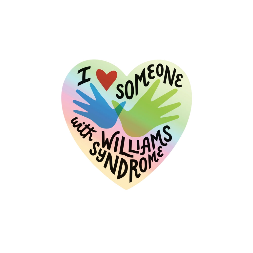 I ❤️ Love Someone with Williams Syndrome — Holographic Sticker