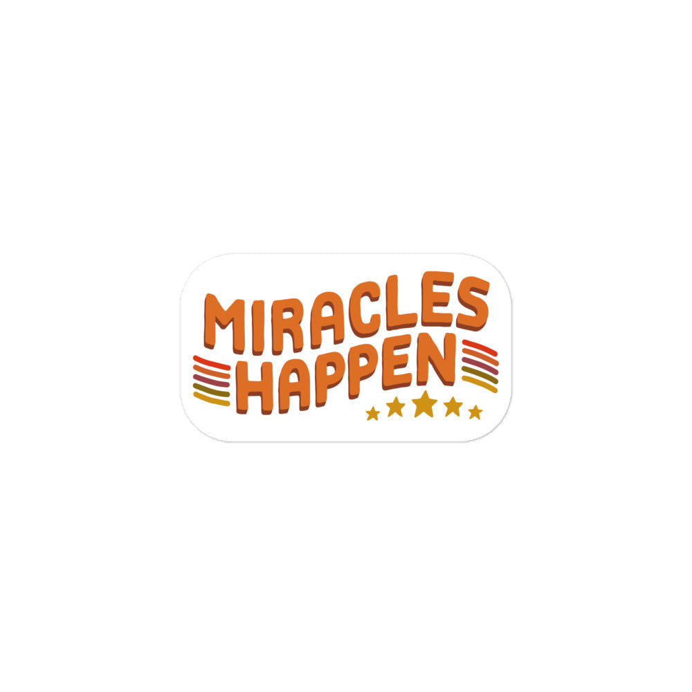 Miracles Happen — Sticker