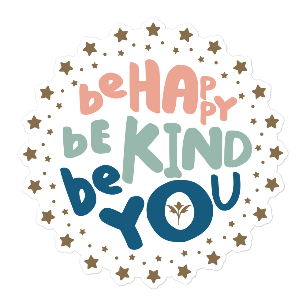 Be Happy, Be Kind, Be You — Sticker