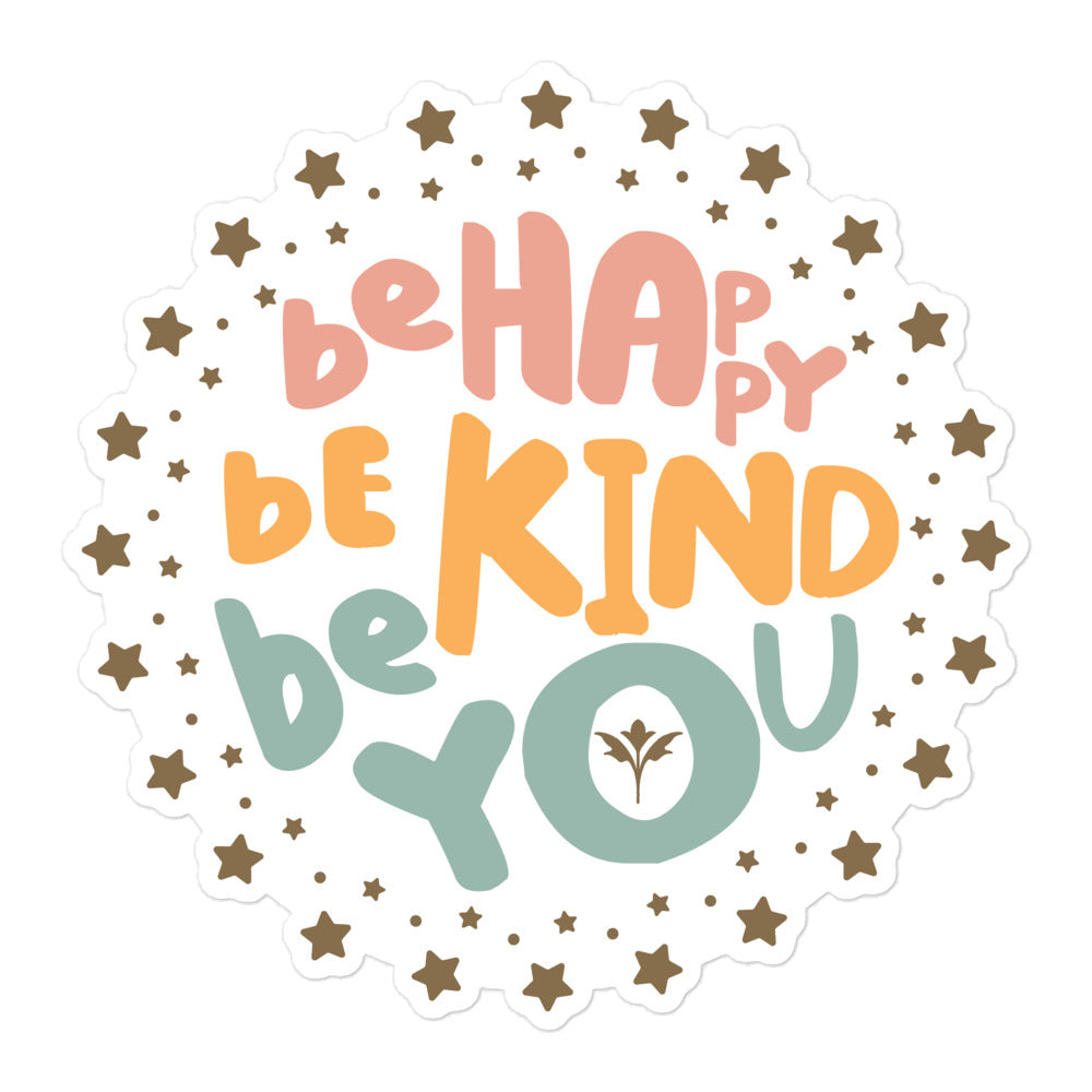 Be Happy, Be Kind, Be You — Sticker