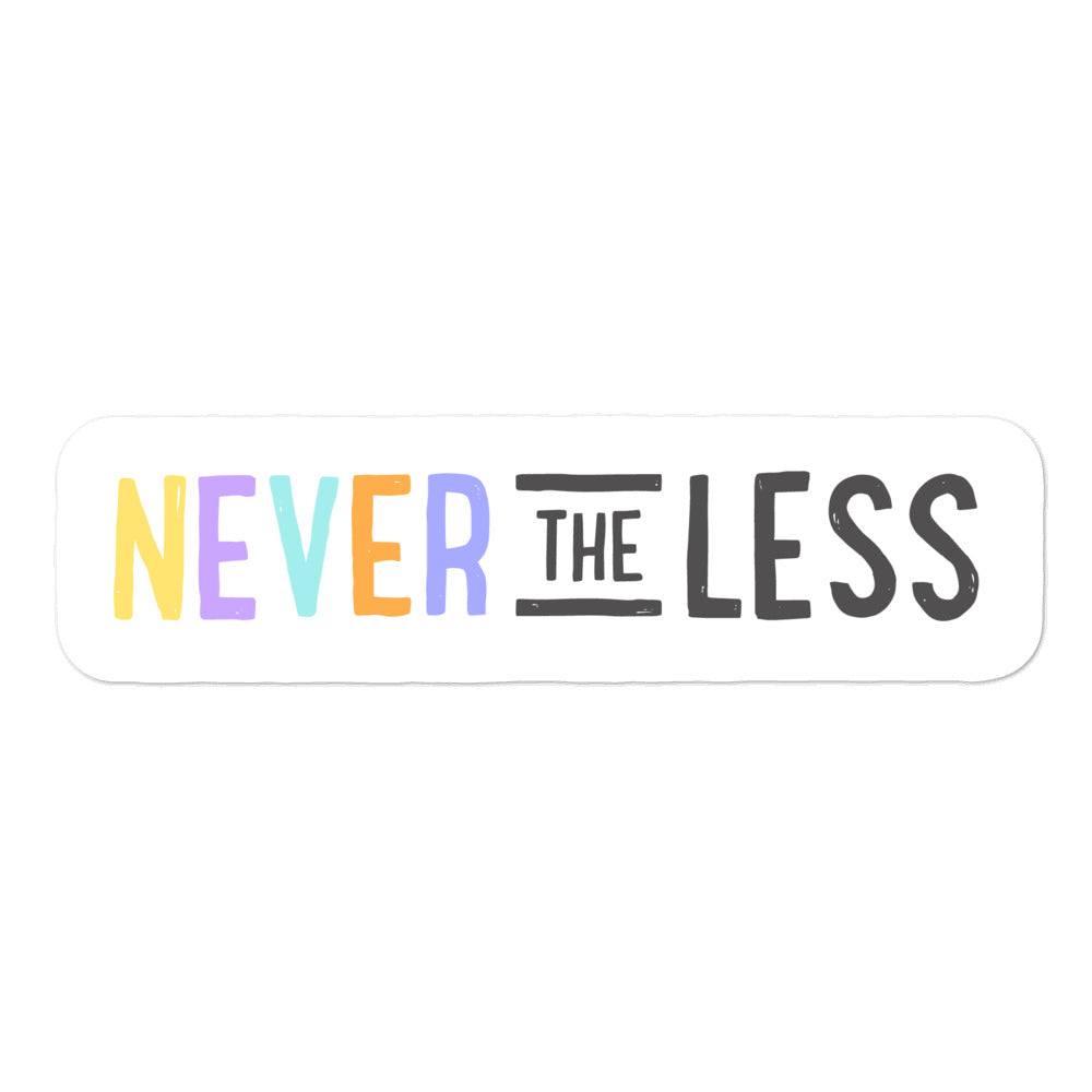 Never The Less — Sticker