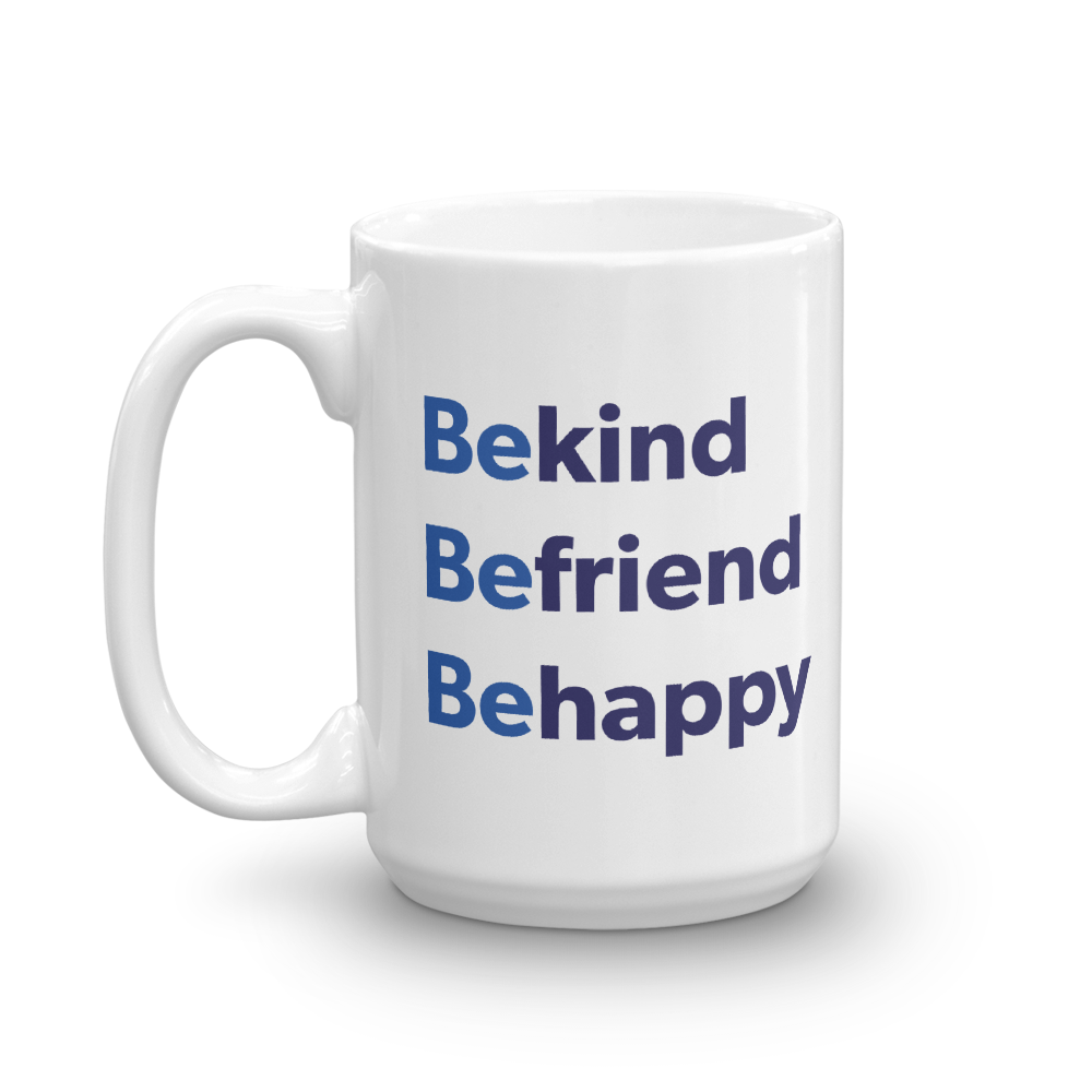 Be Happy — 15oz Mug