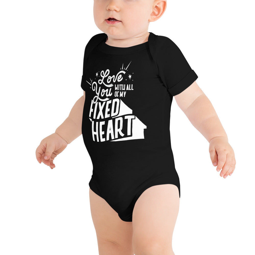 Love You With All Of My Fixed Heart – Baby Onesie