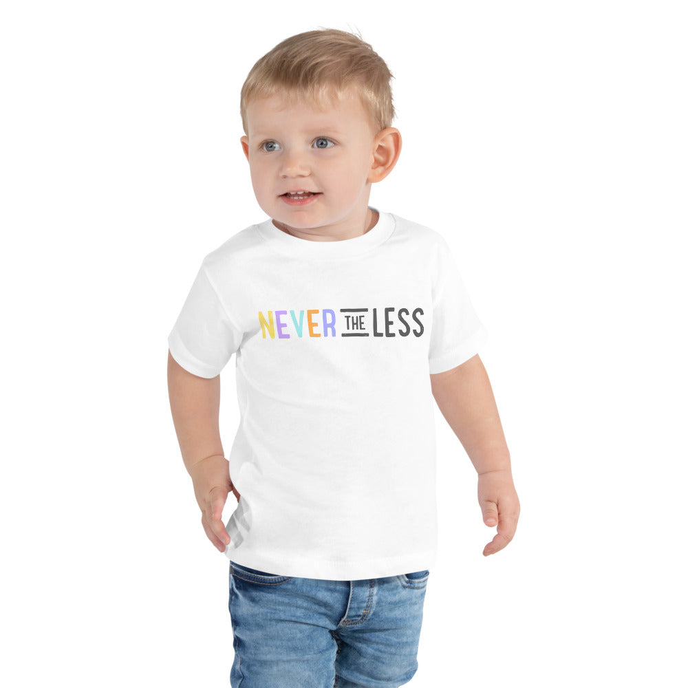Never The Less — Toddler Tee