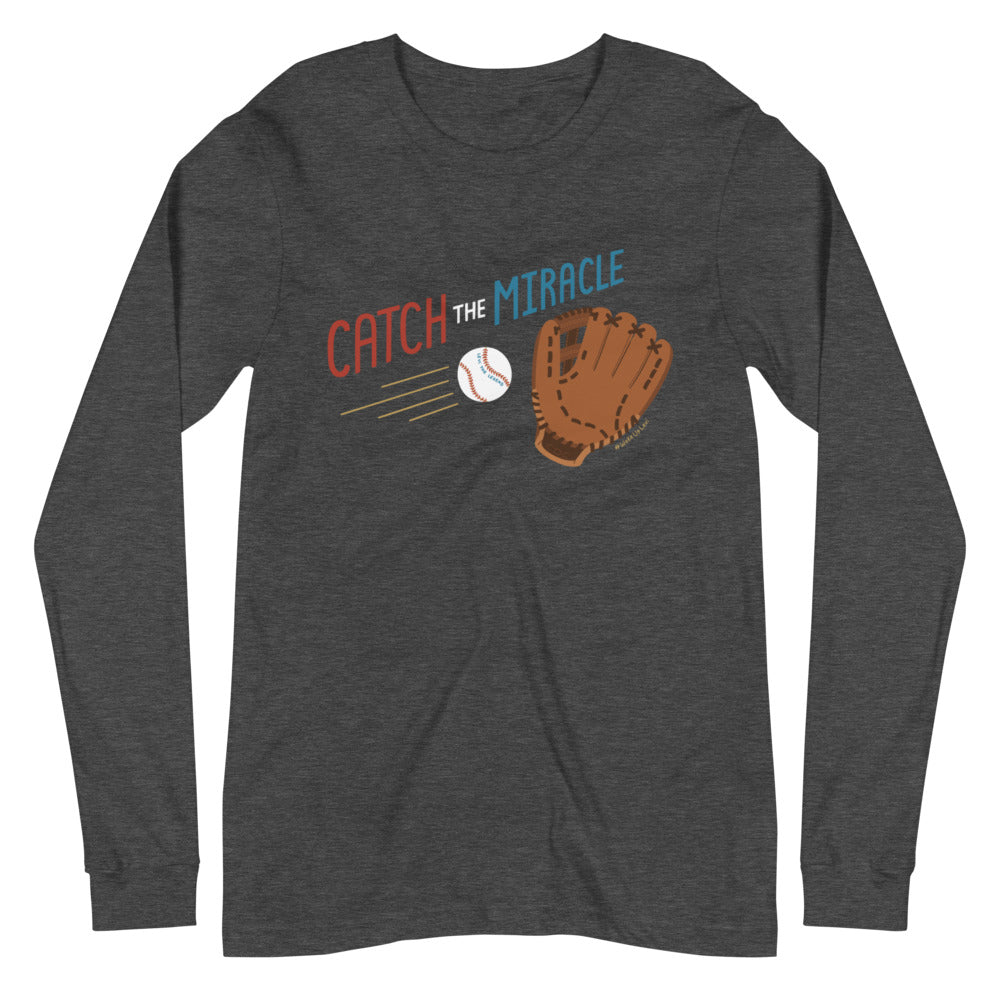 Catch The Miracle — Adult Unisex Long Sleeve Tee