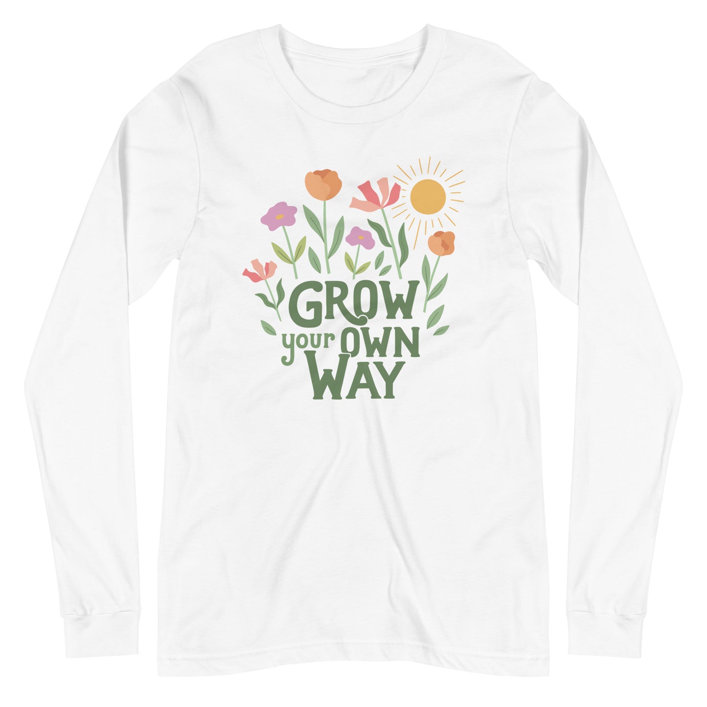 Grow Your Own Way — Adult Unisex Long Sleeve Tee