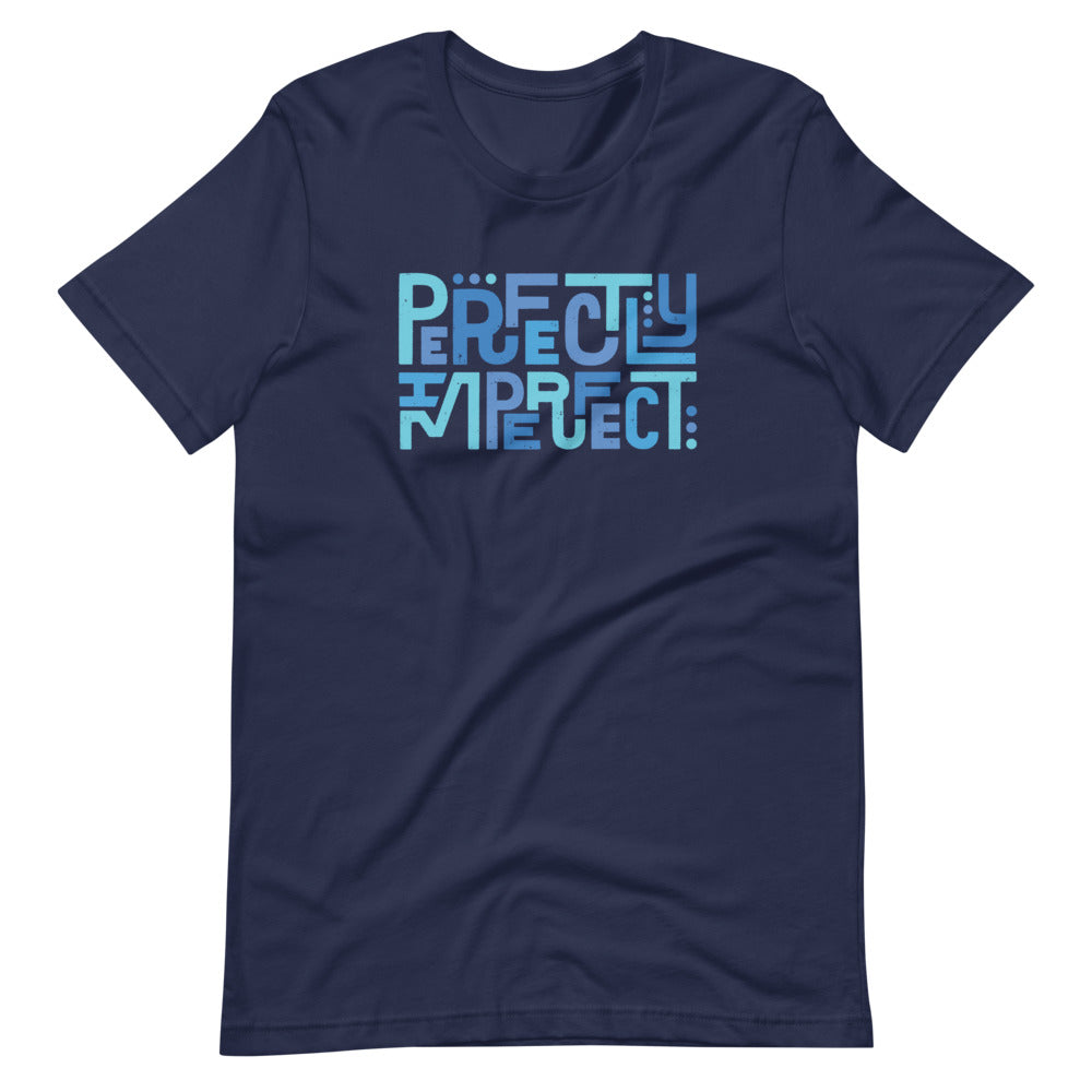 Perfectly Imperfect — Adult Unisex Tee