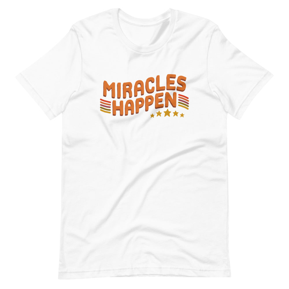 Miracles Happen — Adult Unisex Tee