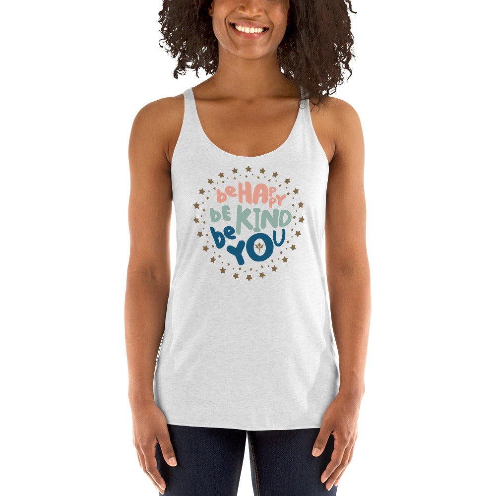 Be Happy, Be Kind, Be You — Racerback Tank
