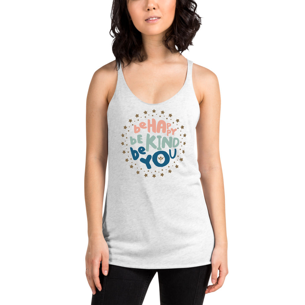 Be Happy, Be Kind, Be You — Racerback Tank