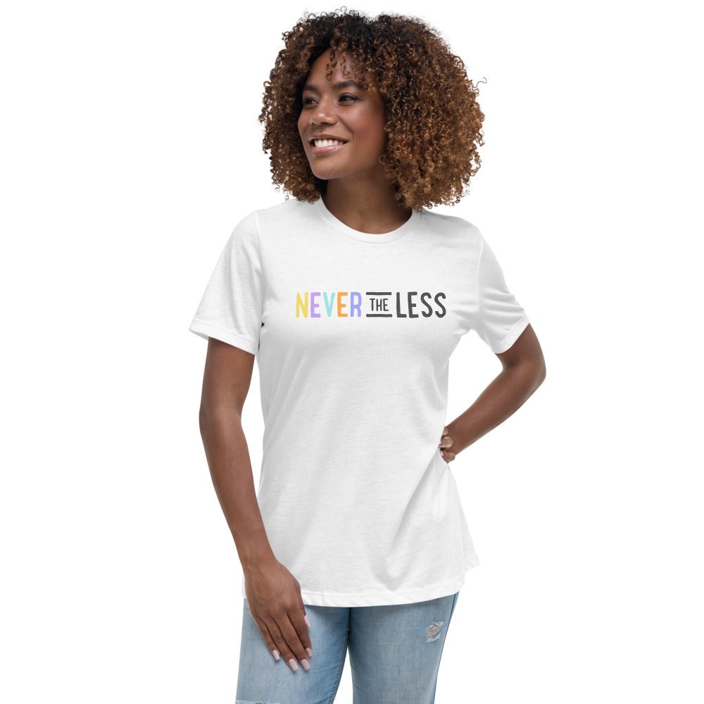 Never The Less — Women's Relaxed Tee