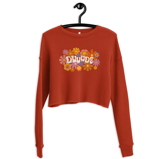 Dude — Women's Crop Sweatshirt