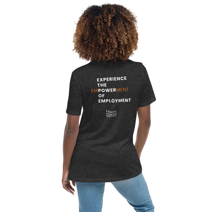 Experience the Empowerment of Employment — Women's Relaxed T-Shirt