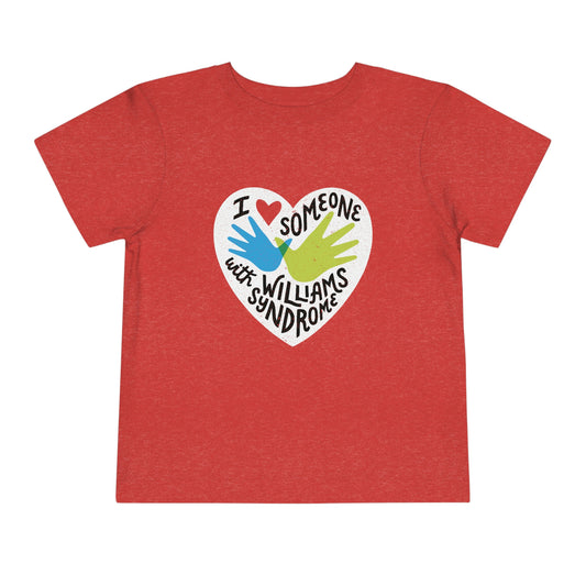 I ❤️ Love Someone with Williams Syndrome — Toddler Tee