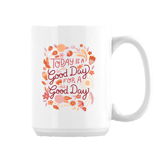 Angie and Ruby - Today is a Good Day for a Good Day - Coffee Mug