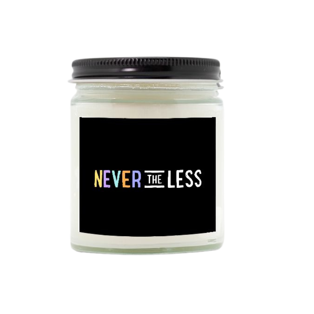 Never The Less — 9oz Candle