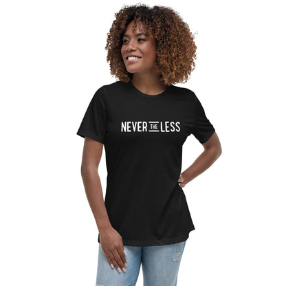 Never The Less — Women's Relaxed Tee