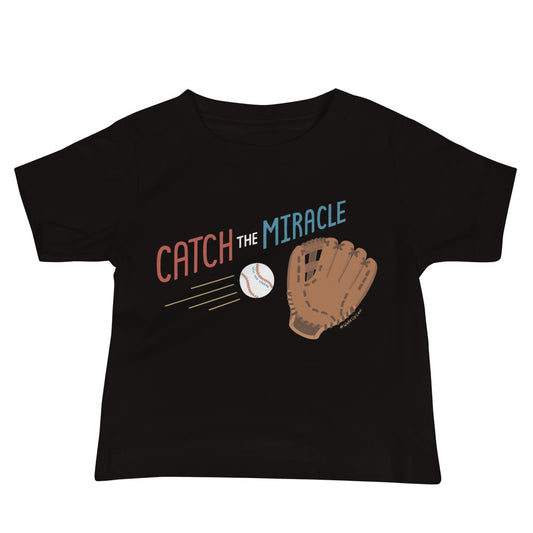 Catch The Miracle — Baby Tee