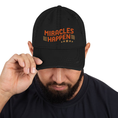 Miracles Happen — Distressed Dad Hat