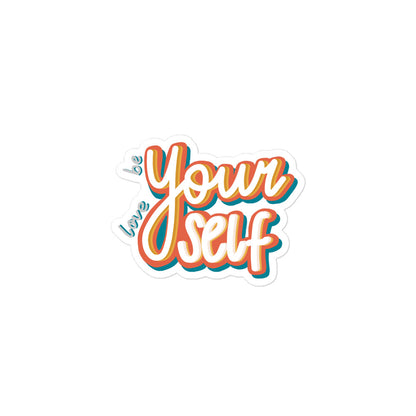 Be Yourself, Love Yourself — Sticker