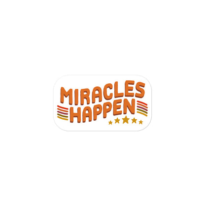 Miracles Happen — Sticker