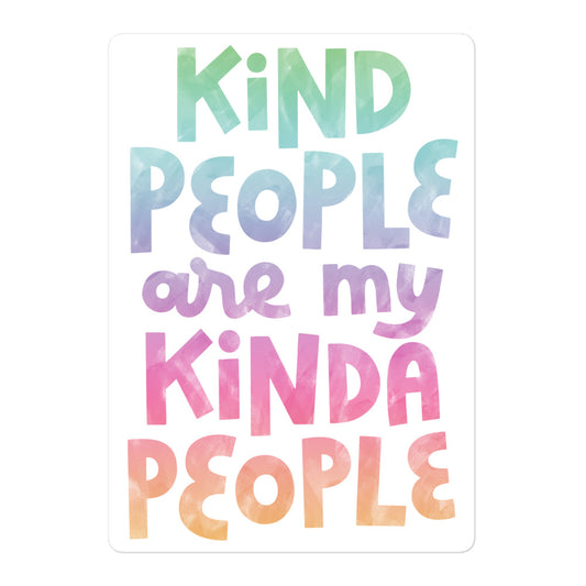 Kind People Are My Kinda People — Sticker