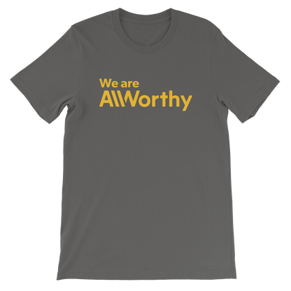 We are AllWorthy — Adult Unisex Tee