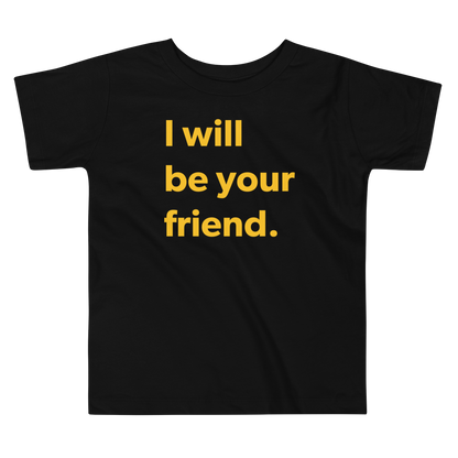 Be Your Friend — Toddler Tee