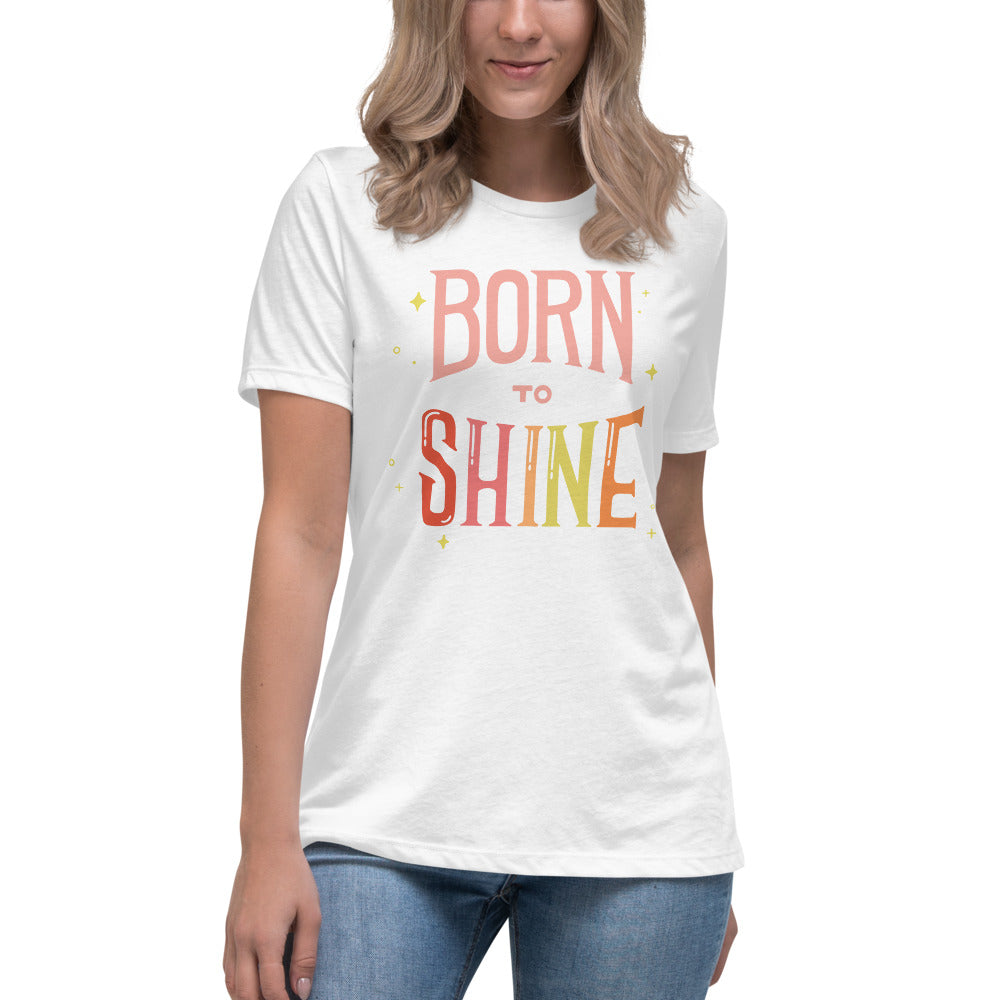 Born to Shine — Women's Relaxed Tee