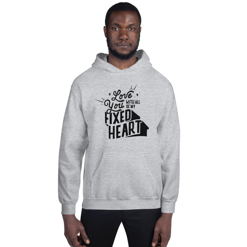 Love You With All Of My Fixed Heart – Adult Unisex Hoodie