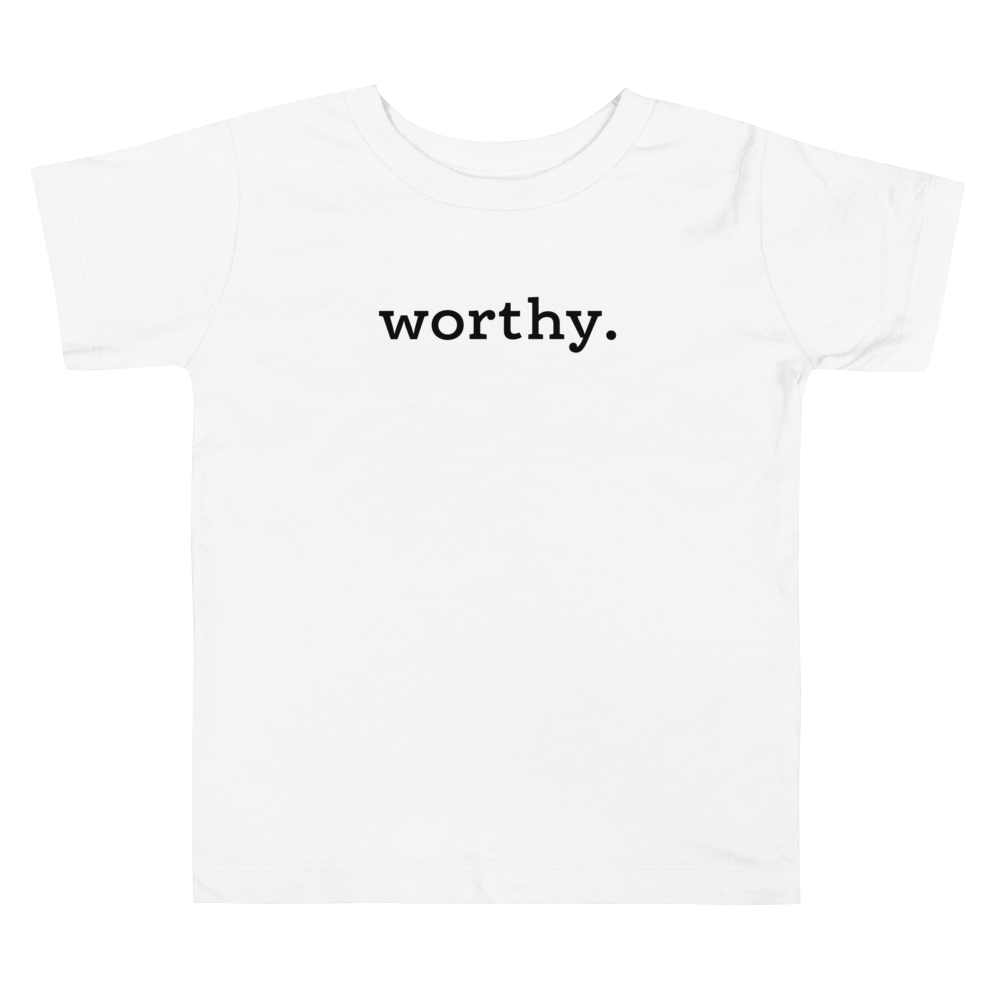 Worthy. Period. — Toddler Tee