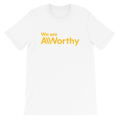 We are AllWorthy — Adult Unisex Tee