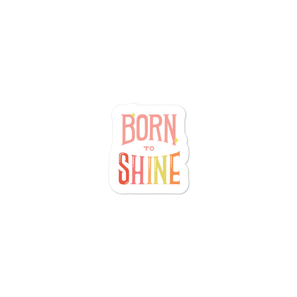 Born to Shine — Sticker