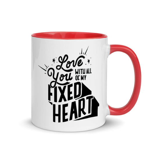 Love You With All Of My Fixed Heart — 11oz Mug
