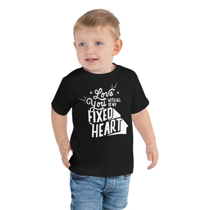 Love You With All Of My Fixed Heart – Toddler Tee