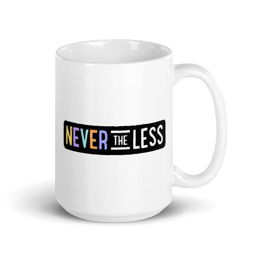 Never The Less — 15oz Mug