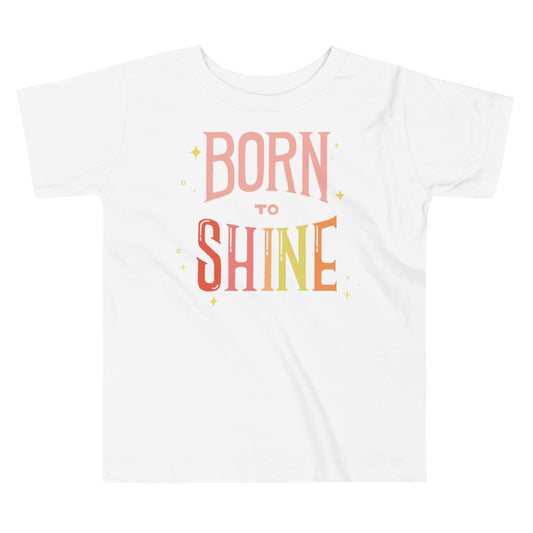 Born to Shine — Toddler Tee