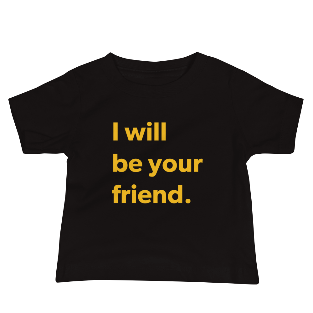 Be Your Friend — Baby Tee