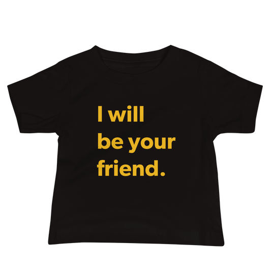 Be Your Friend — Baby Tee