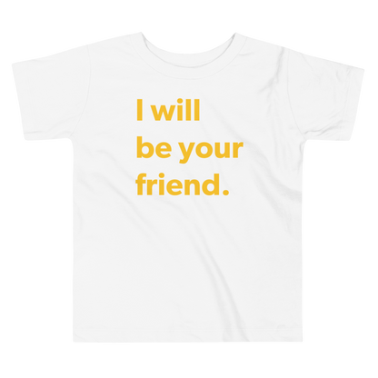 Be Your Friend — Toddler Tee