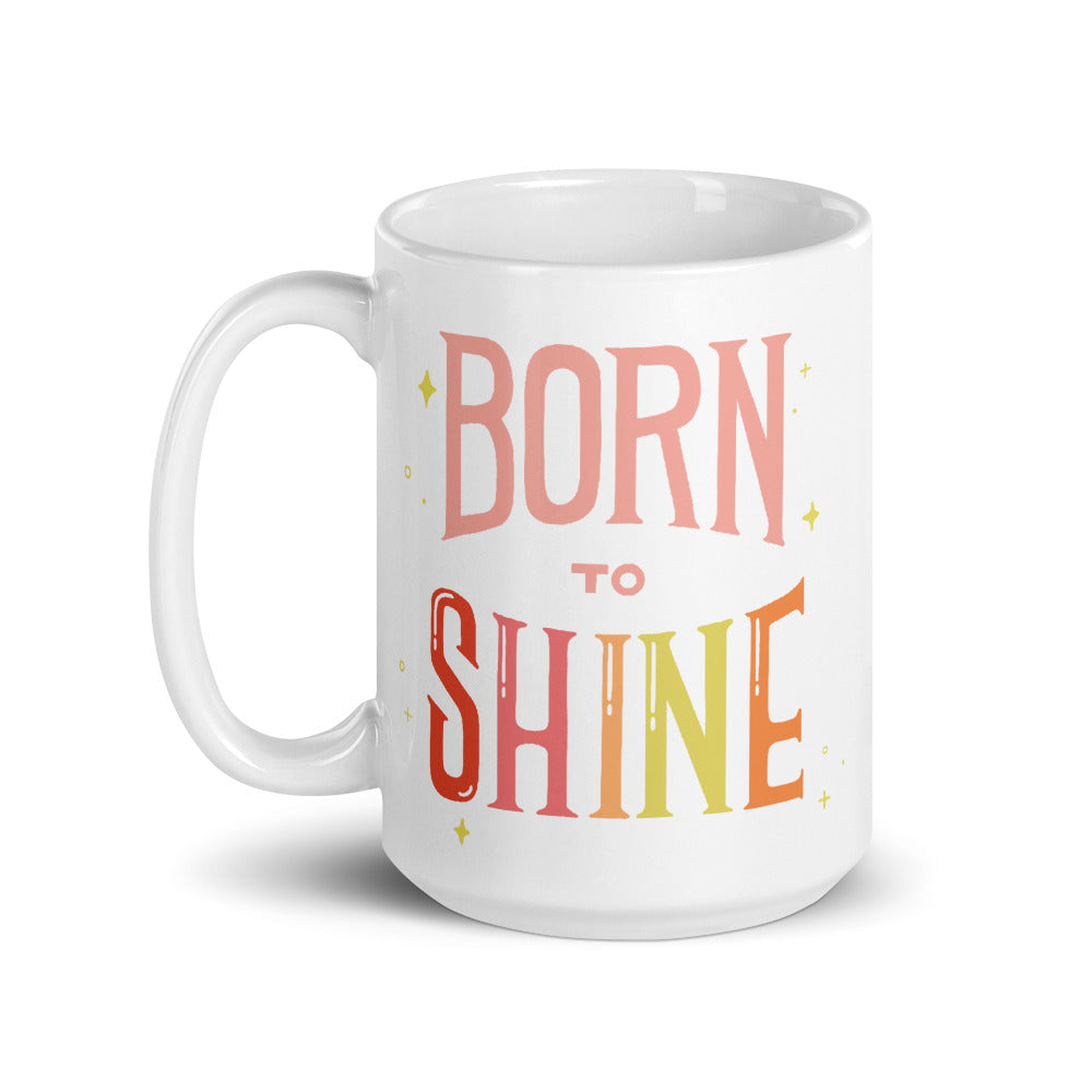 Born To Shine — 15oz Mug