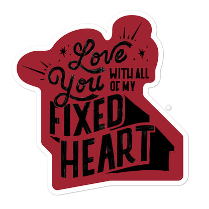 Love You With All Of My Fixed Heart — Sticker