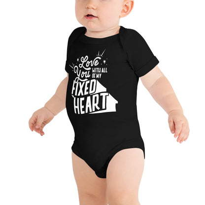 Love You With All Of My Fixed Heart – Baby Onesie