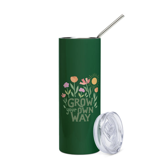 Grow Your Own Way — 17oz Stainless Steel Tumbler