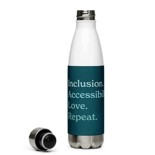 Inclusion. Accessibility. Love. Repeat. — 17oz Water Bottle