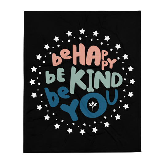 Be Happy, Be Kind, Be You — Fuzzy Throw Blanket