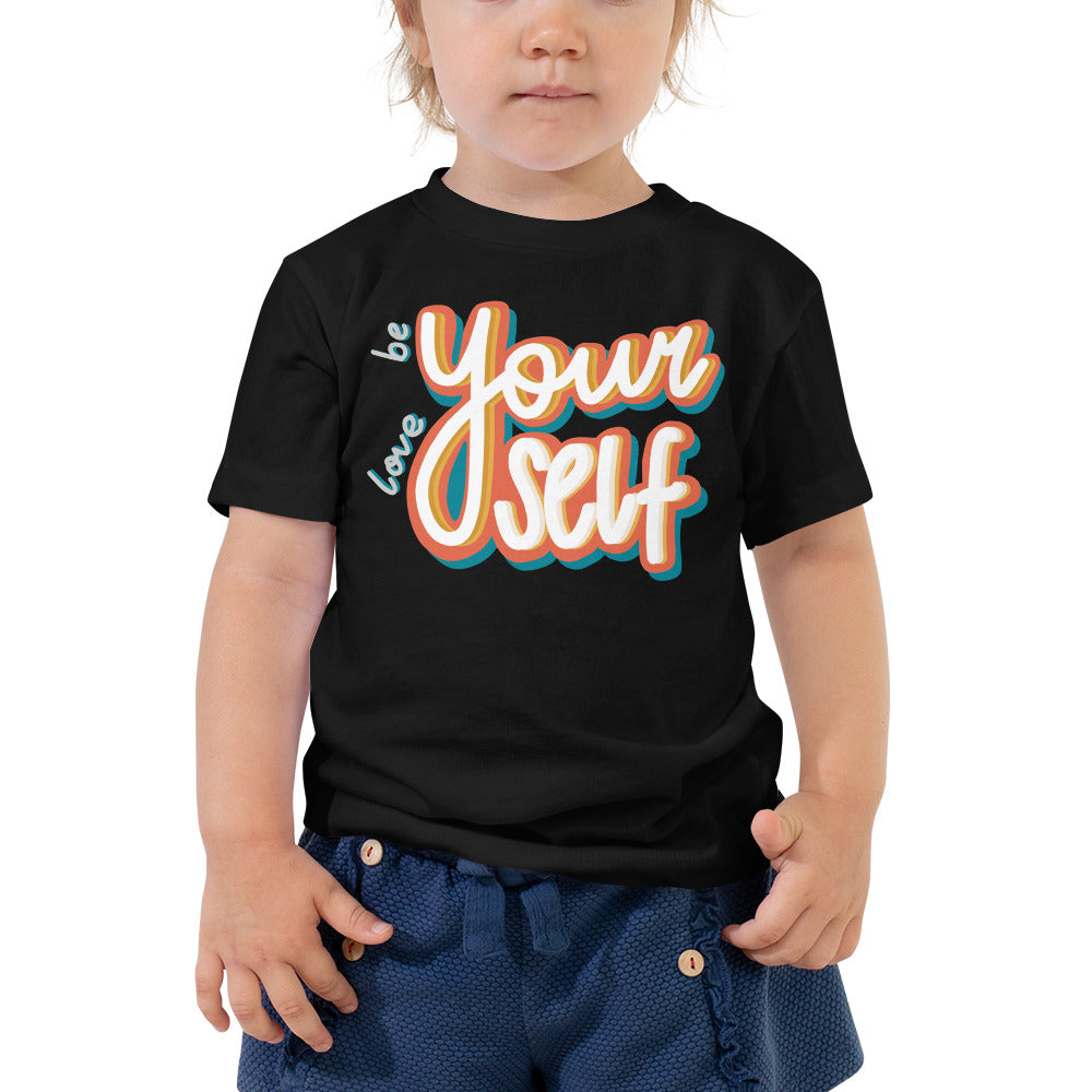 Be Yourself, Love Yourself — Toddler Tee