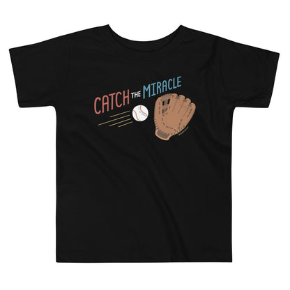 Catch The Miracle — Toddler Tee