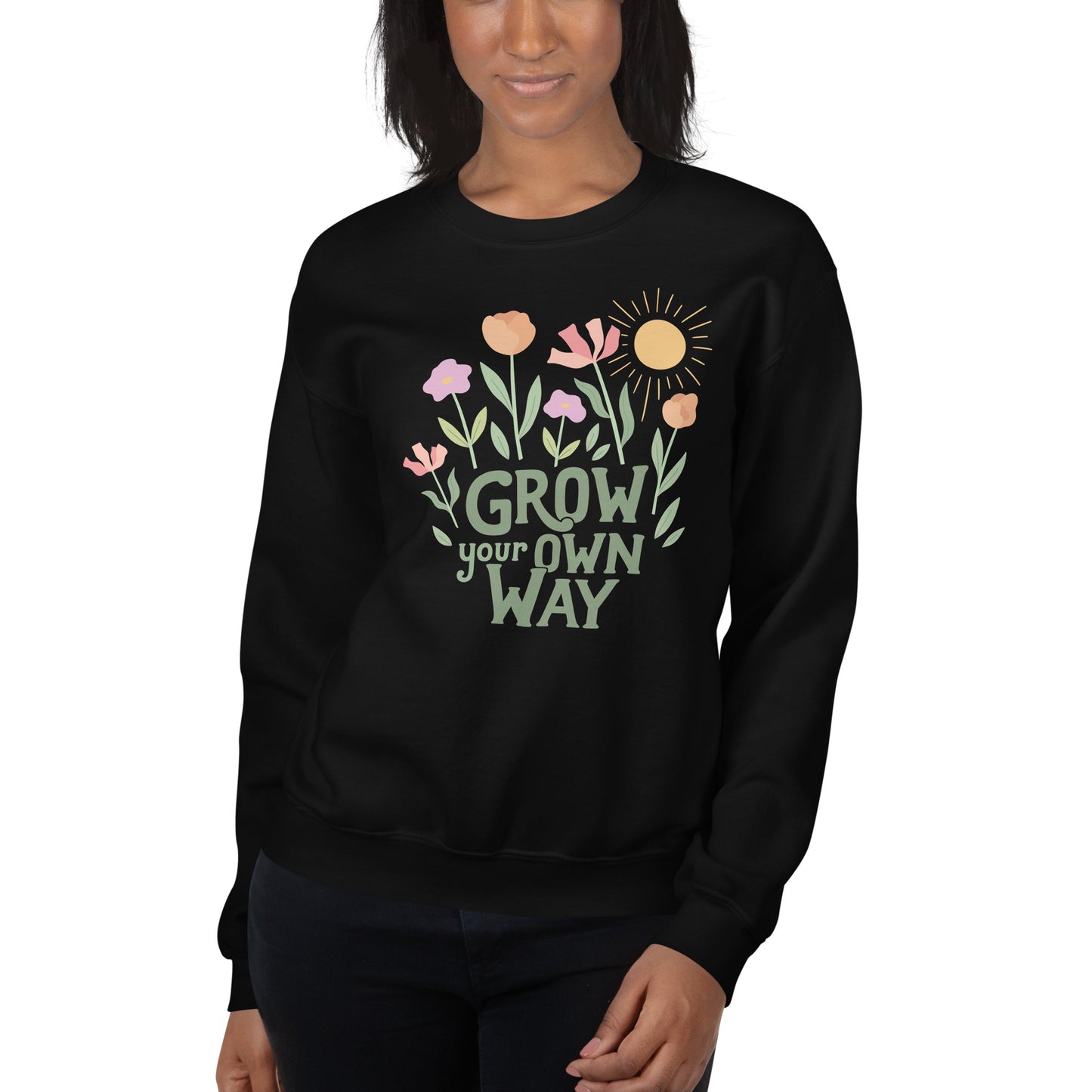 Grow Your Own Way — Adult Unisex Sweatshirt