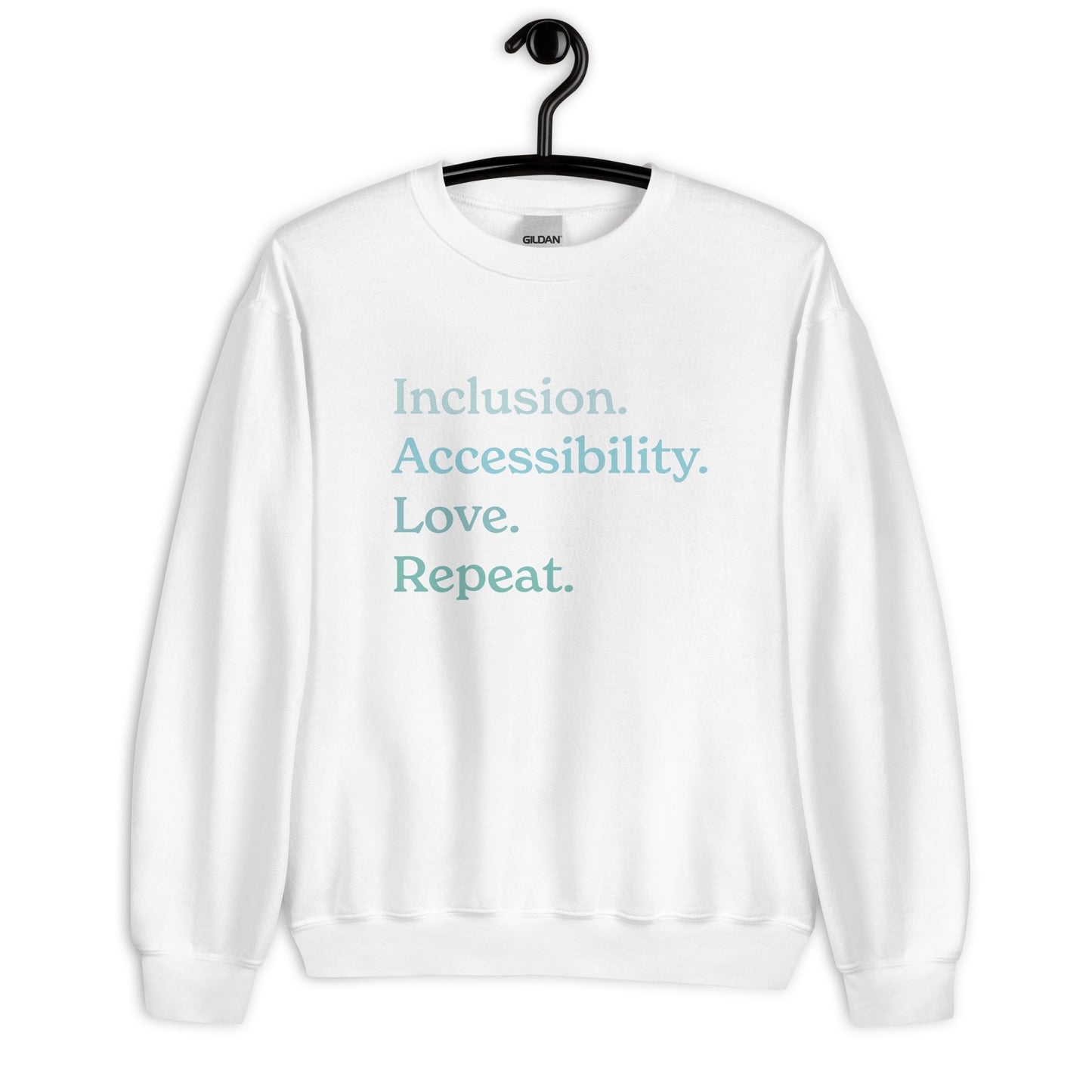 Inclusion. Accessibility. Love. Repeat. — Adult Unisex Sweatshirt
